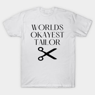 World okayest tailor T-Shirt